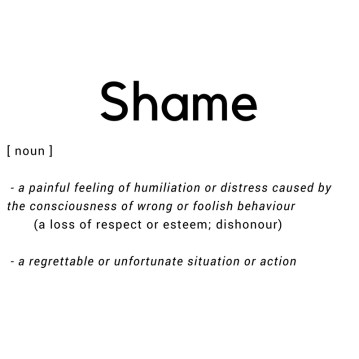 Shame(noun)a painful feeling of humiliation or distress caused by the consciousness of wrong or foolish behavioura loss of respect or esteem; dishonoura regrettable or unfortunate situat